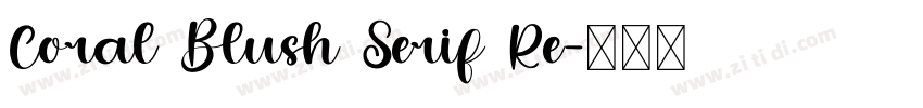 Coral Blush Serif Re字体转换